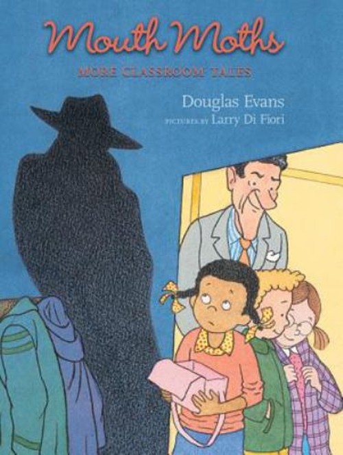 Mouth Moths : More Classroom Tales Hardcover Douglas Evans