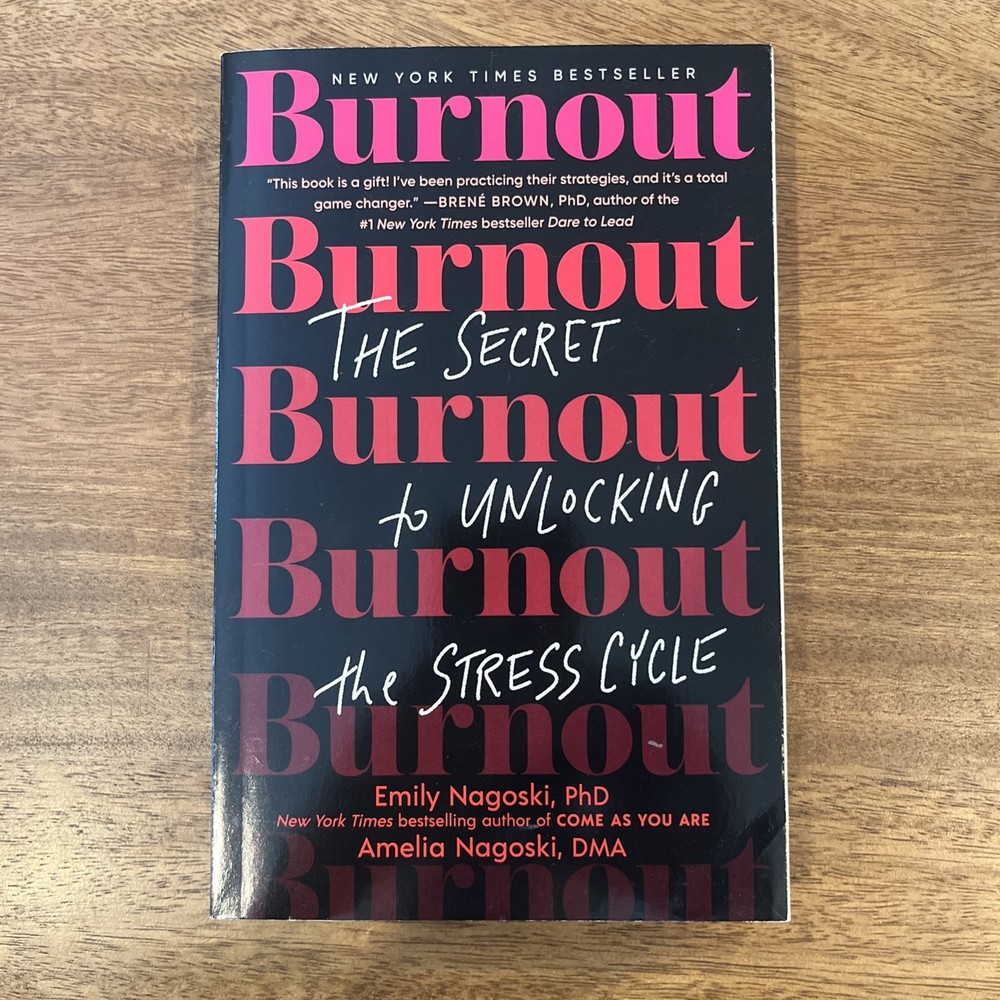 Burnout : The Secret to Unlocking the Stress Cycle by Emily Nagoski and…