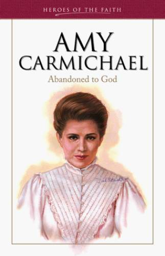 Amy Carmichael: Abandoned to God (Heroes of the Faith (Barbour Pape – GOOD