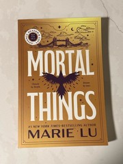 Mortal Things Arc- Marie Lu