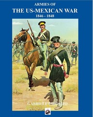 ARMIES OF THE US-MEXICAN WAR: 1846 – 1848 BY Gabriele Esposito PAPERBACK **NEW**