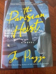 THE PARISIAN HEIST by Jo Piazza–Brand New Hardcover –SHIPS NOW!