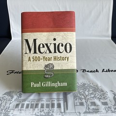 MEXICO A 500-Year History (Hardcover, 2025) Paul Gillingham 1st Edition 2025