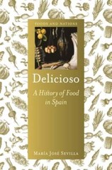 Delicioso: A History of Food in Spain by Maria Jose Sevilla: Used