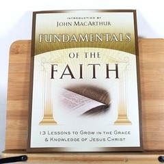 Fundamentals Of the Faith: 13 Lessons to Grow in the Grace and Knowledge of Jesu