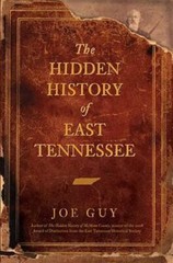 The Hidden History of East Tennessee, Tennessee, Hidden History, Paperback