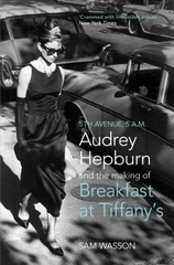 Fifth Avenue, 5 A.M.: Audrey Hepburn in B… by Wasson, Sam Paperback / softback