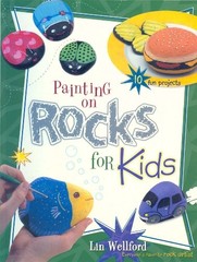 Painting on Rocks for Kids – Paperback By Wellford, Lin – GOOD