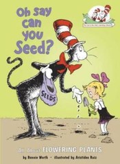 Oh Say Can You Seed?: All About Flowering Plants (Cat in the Hat’s L – VERY GOOD
