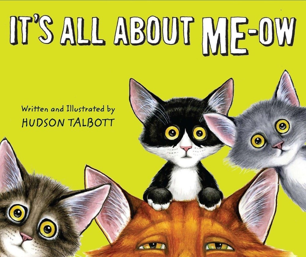 It’s All About Me-Ow – Talbott, Hudson – Good – See condition notes
