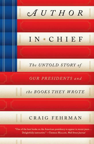 Author in Chief: The Untold Story of Our P- 1476786585, paperback, Craig Fehrman