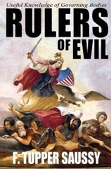 F Tupper Saussy Rulers of Evil – Useful Knowledge of Gov (Paperback) (UK IMPORT)