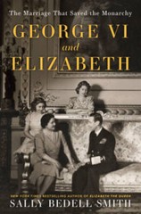 George VI and Elizabeth: The Marriage That Saved the Monarchy – Hardcover – GOOD