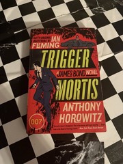 Trigger Mortis : A James Bond Novel Paperback Anthony Horowitz