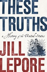 These Truths: A History of the United States Lepore, Jill hardcover Acceptab…