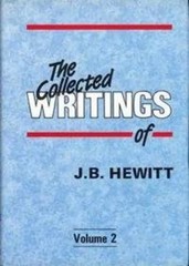 COLLECTED WRITINGS OF J.B. HEWITT VOL. – Hardcover, by J B Hewitt – Very Good b