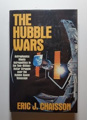 The Hubble Wars – Astrophysics Meets Astropolitics by Eric J. Chaisson (1994 HC)