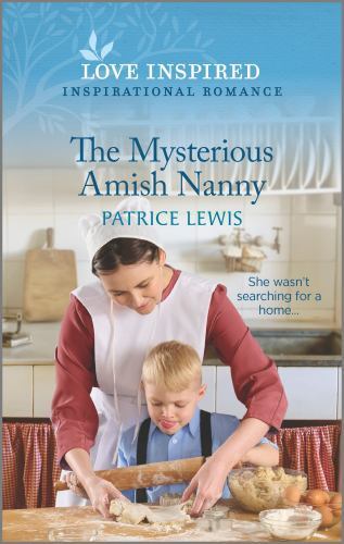 The Mysterious Amish Nanny: An Uplifting Inspirational Romance (Love Inspired) b