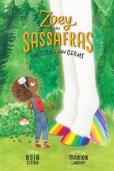 Unicorn and Germs : Zoey and Sassafras #6 Paperback Asia Citro