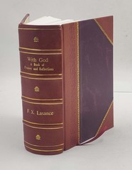 With God a book of prayers and reflections 1911 by F. X. Lasance [Leather Bound]