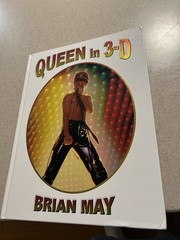 Queen in 3-D: Bohemian Rhapsody Edition by Brian May Band History Photo Book