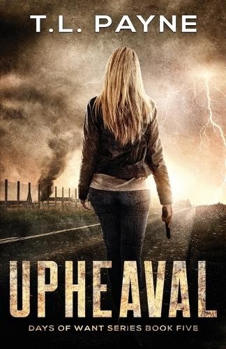 T L Payne Upheaval (Paperback) Days of Want