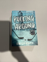 Pucking Around: A Why Choose Hockey Romance by Emily Rath