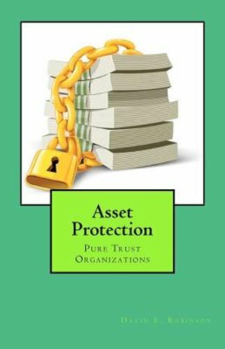 Asset Protection: Pure Trust Organizations by David E Robinson: New