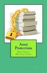 Asset Protection: Pure Trust Organizations by David E Robinson: New