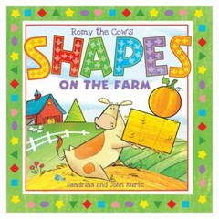 Romy the Cow’s Shapes on the Farm by Kurtz, John, Kurtz, Sandrina