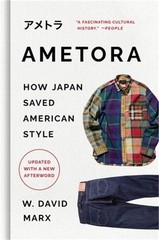 Ametora: How Japan Saved American Style (Hardback or Cased Book)