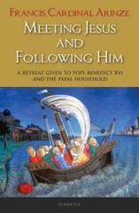 Meeting Jesus and Following Him: A Retreat Given to Pope Benedict XVI and the