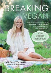 Breaking Vegan: One Woman’s Journey from Veganism, Extreme Dieting, and Orth…