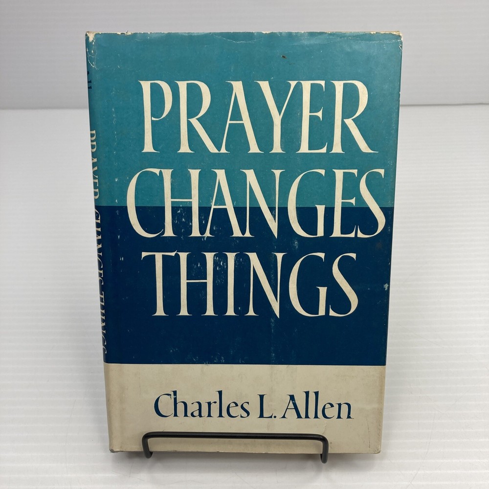 Prayer Changes Things Charles L. Allen 1964 HC Houston Texas Methodist Pastor