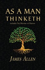As a Man Thinketh – The Original 1902 Classic (includes Mastery of…