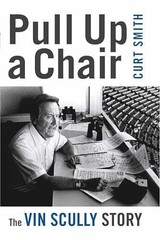 Pull Up a Chair: The Vin Scully Story – Paperback, by Smith Curt – Very Good