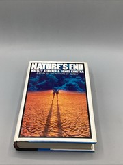 Nature’s End: The Consequences of the Twentieth Century 1st Edition/Print HC DJ