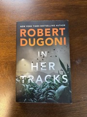 In Her Tracks by Robert Dugoni (The Tracy Crosswhite Ser. 2021, Trade Paperback)