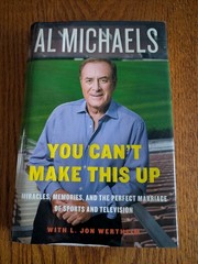 You Can’t Make This Up; Al Michaels, hardcover, First Edition 1st Printing