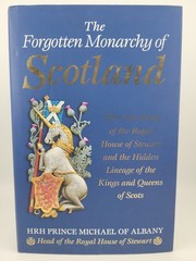 The Forgotten Monarchy of Scotland By HRH Prince Michael Of Albany (Hardcover)
