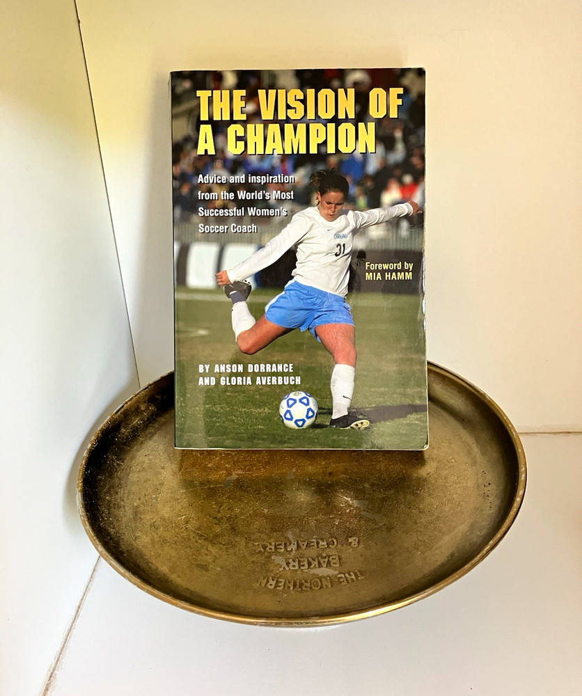 Anson Dorrance & Gloria Averbuch The Vision of a Champion PB 1999 Coaching