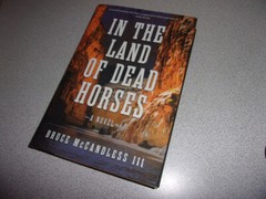 In the Land of Dead Horses by Bruce McCandless III 2021 Horror 1st Ed Hardcover