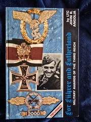 For Führer and Fatherland: Military Awards of 3rd Reich 3rd Edition John Angolia