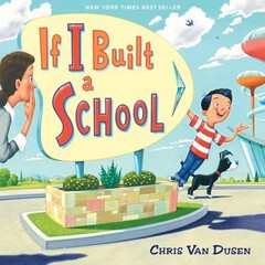 If I Built a School Hardcover Chris Van Dusen