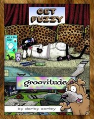 Groovitude: A Get Fuzzy Treasury – Paperback By Conley, Darby – GOOD