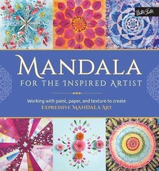 Mandala for the Inspired Artist : Working with Paint, Paper, and Texture to …
