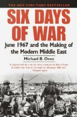 Six Days of War: June 1967 and the Making of the Modern Middle East – GOOD