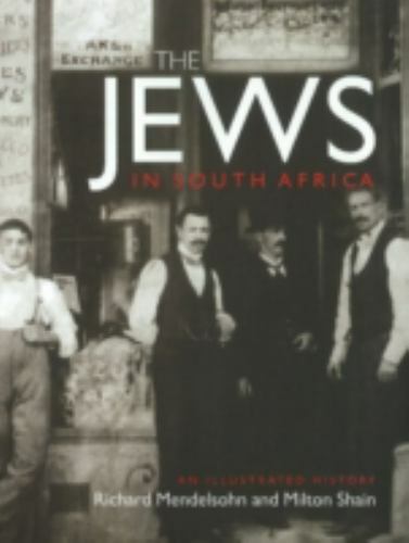 Jews in South Africa : An Illustrated History ; Milton Shain Richard Mendelsohn
