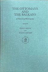 The Ottomans and the Balkans : Historiography / Adanir & Faroqhi / 2002 Brill HC