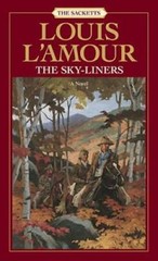 The Sky-Liners: The Sacketts – Paperback By L’Amour, Louis – GOOD